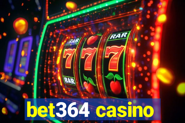 bet364 casino