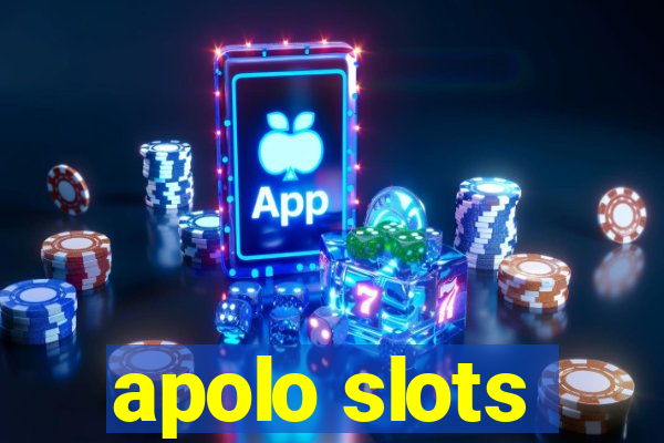 apolo slots