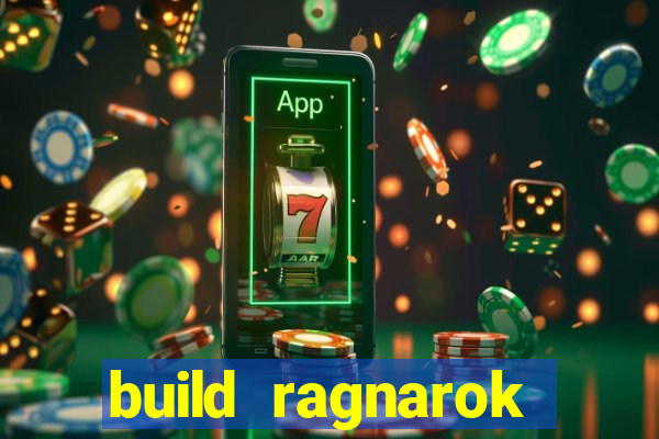 build ragnarok history reborn rag