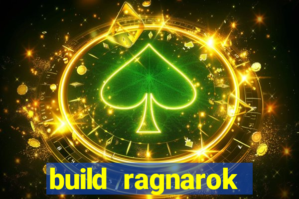 build ragnarok history reborn rag