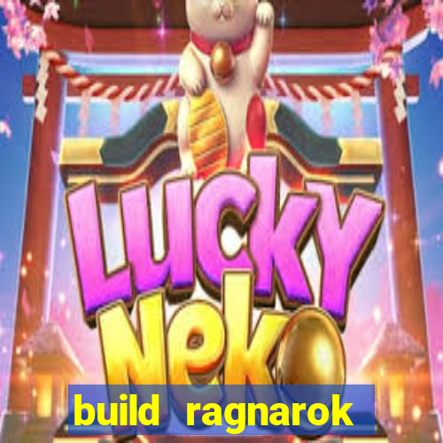 build ragnarok history reborn rag