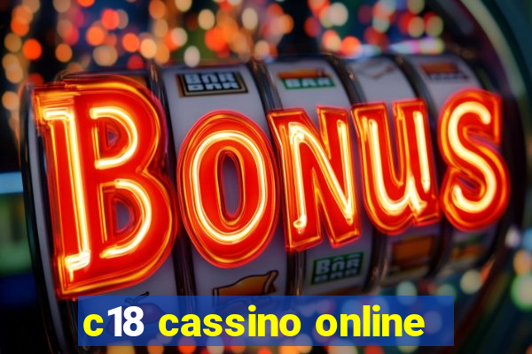 c18 cassino online