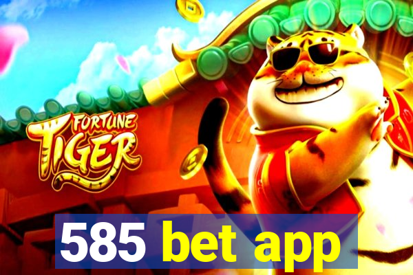 585 bet app