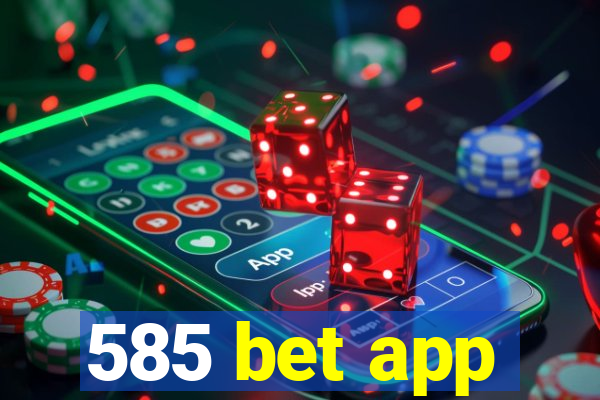 585 bet app