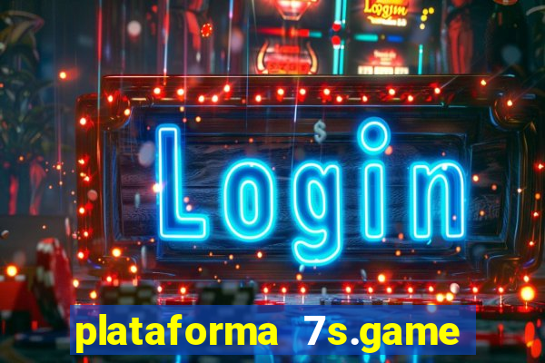 plataforma 7s.game paga mesmo