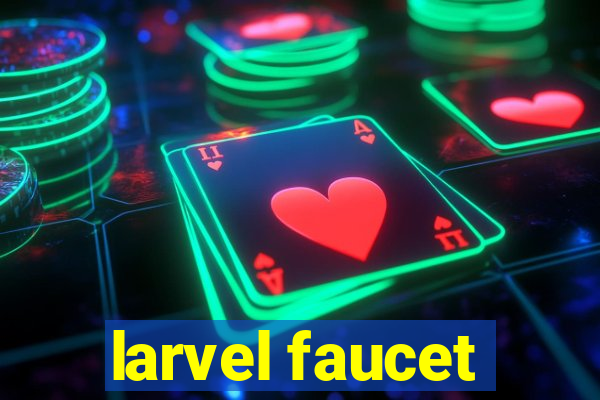 larvel faucet