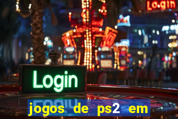 jogos de ps2 em formato iso