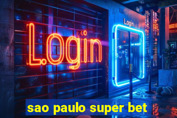 sao paulo super bet