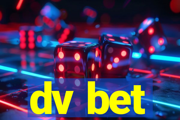 dv bet