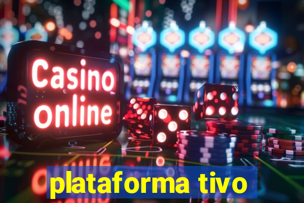 plataforma tivo