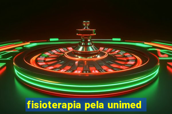 fisioterapia pela unimed