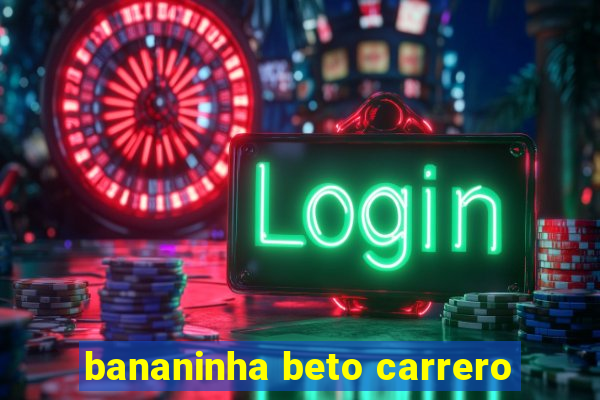 bananinha beto carrero