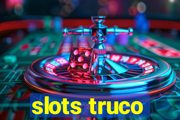 slots truco