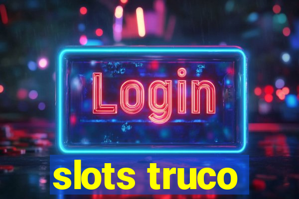 slots truco