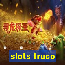 slots truco