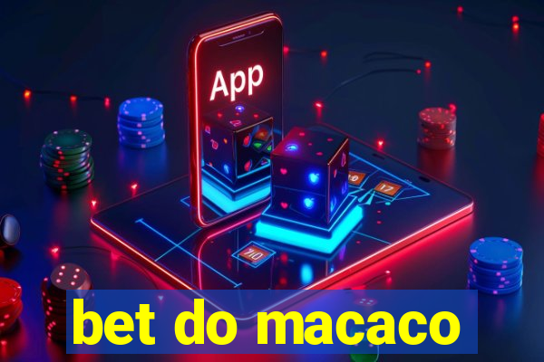 bet do macaco