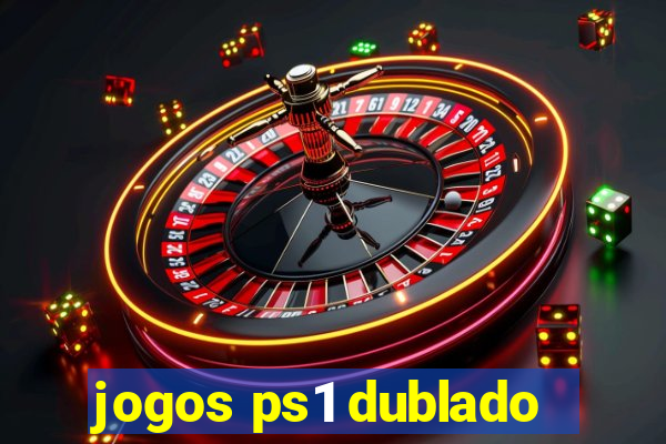 jogos ps1 dublado