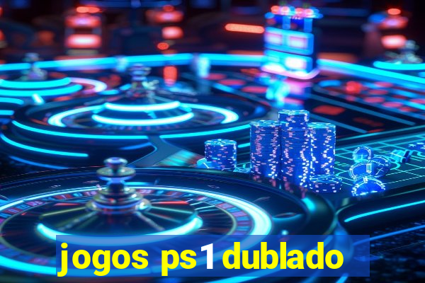 jogos ps1 dublado