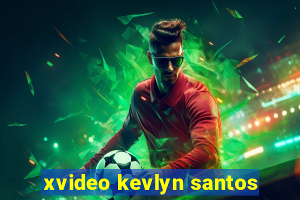 xvideo kevlyn santos