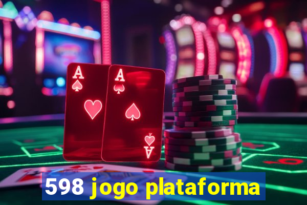 598 jogo plataforma