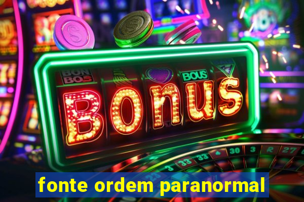 fonte ordem paranormal