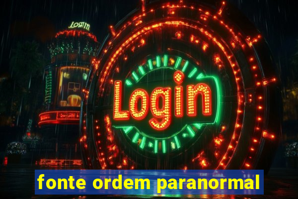 fonte ordem paranormal