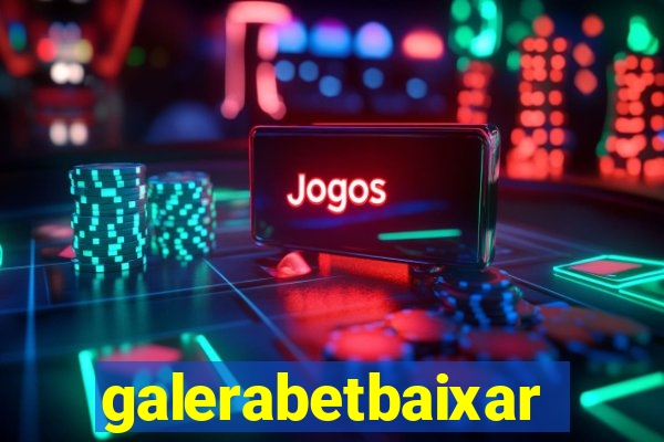 galerabetbaixar