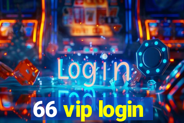 66 vip login