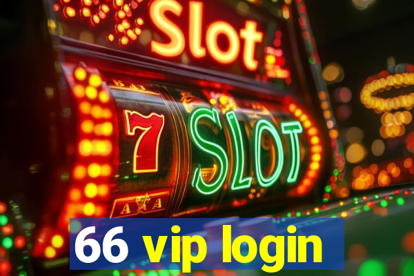 66 vip login