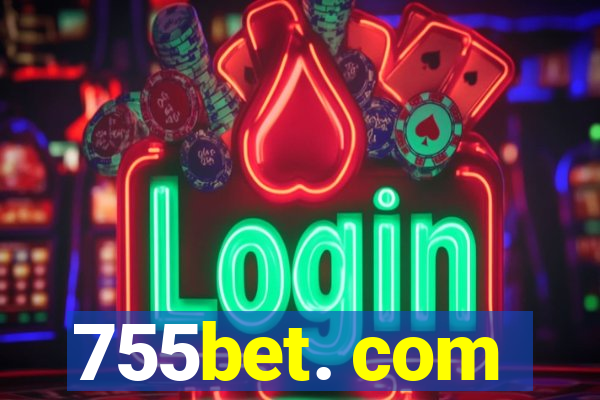 755bet. com