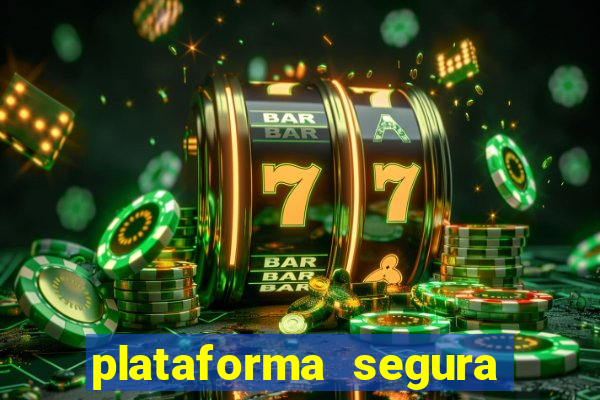 plataforma segura do jogo do tigre