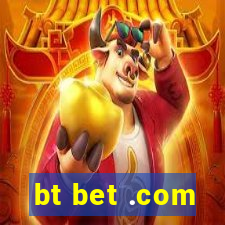 bt bet .com