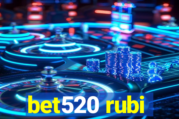 bet520 rubi