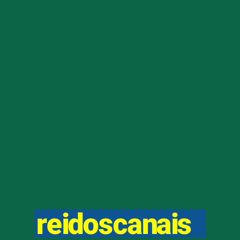 reidoscanais