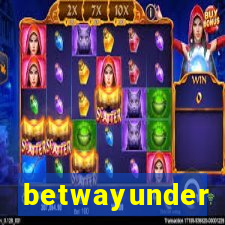 betwayunder