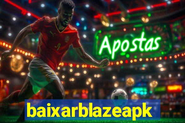 baixarblazeapk