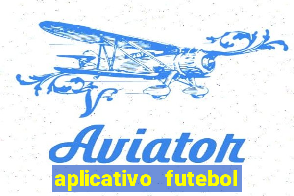 aplicativo futebol caminho da sorte