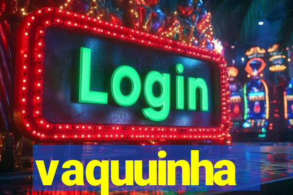 vaquuinha