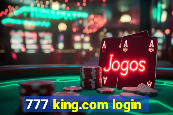 777 king.com login