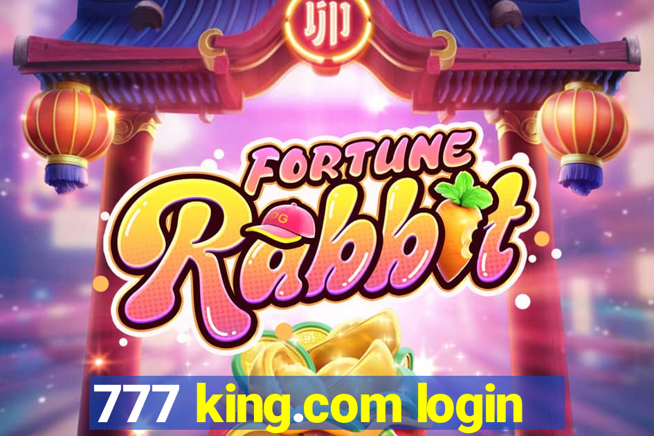 777 king.com login