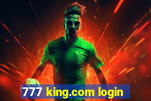 777 king.com login