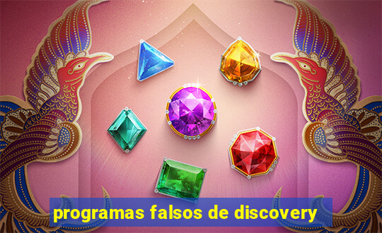 programas falsos de discovery