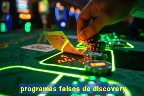 programas falsos de discovery