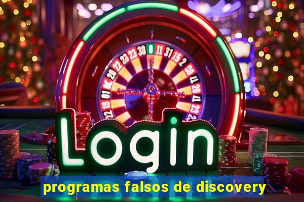 programas falsos de discovery