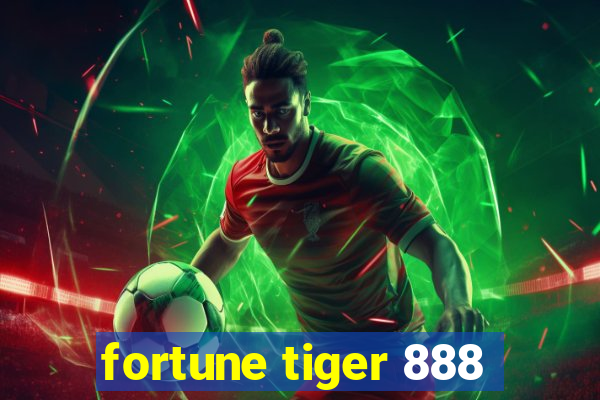 fortune tiger 888