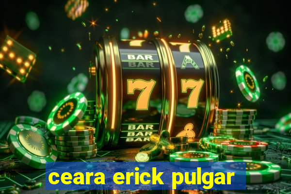 ceara erick pulgar