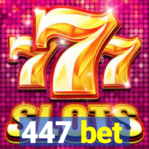 447 bet