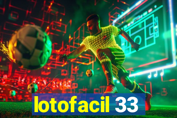 lotofacil 33