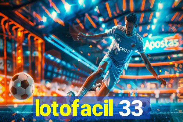 lotofacil 33