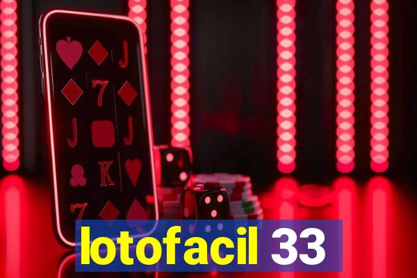 lotofacil 33